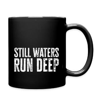Stille Gewässer sind tief - Motivation inspirierend - Tasse einfarbig - Schwarz - Rechts