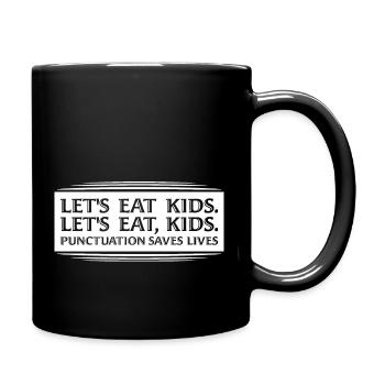 Let's Eat Kids Interpunktion rettet Leben Lustiges Gramm - Tasse einfarbig - Schwarz - Rechts