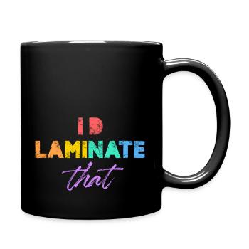 Je laminerais ça - Mug uni - noir - Droite