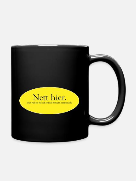 Nett hier. Aber haben Sie schonmal Steuern vermied - Tasse einfarbig - Schwarz