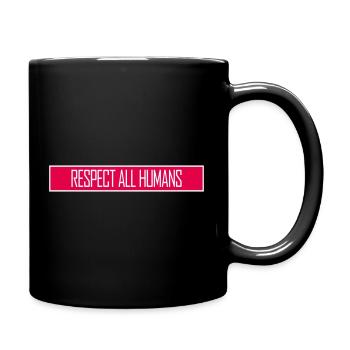 Respect All Humans Statement Humanity Saying - Full Colour Mug - black - Right