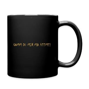 GOMM DU MIR MA HEEME! - Tasse einfarbig - Schwarz - Rechts