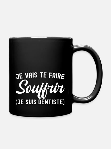 je vais te faire souffrir / humour dentiste - Mug uni - noir