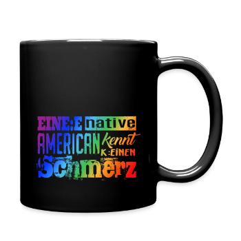 Woke & Gendern: Ein Indianer kennt keinen Schmerz - Tasse einfarbig - Schwarz - Rechts