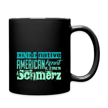 Woke & Gendern: Ein Indianer kennt keinen Schmerz - Tasse einfarbig - Schwarz - Rechts