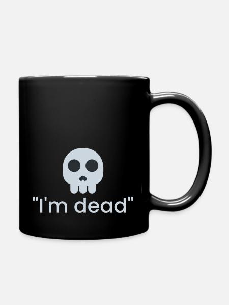 Je suis mort - Mug uni - noir