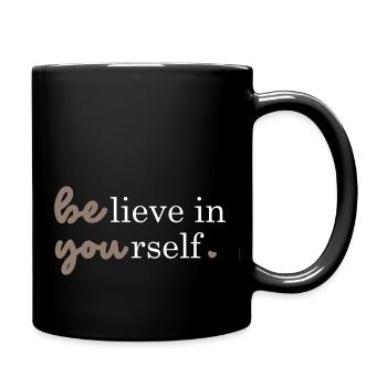 Believe in yourself - Tasse einfarbig - Schwarz - Rechts