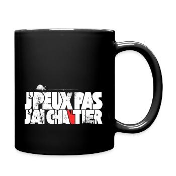 J'peux pas J'ai Chantier - Mug uni - noir - Droite