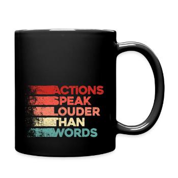 Actions Speak Louder Than Words - Motivation Gift - Full Colour Mug - black - Right