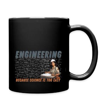 Ingénierie Parce que Scince est trop facile Femme - Mug uni - noir - Droite