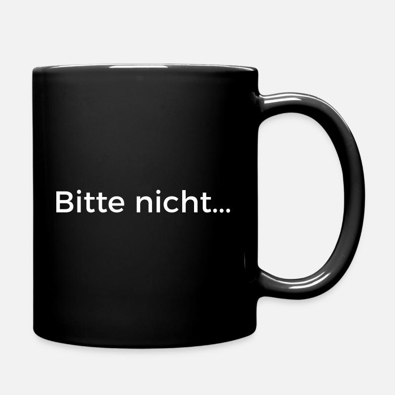 Bitte nicht - Tasse einfarbig - Schwarz