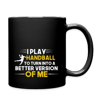 I Play Handball to Turn Into Better Version of Me - Full Colour Mug - black - Right