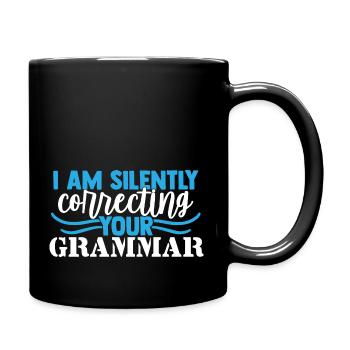 I Am Silently Correcting Your Grammar funny quote - Mug uni - noir - Droite