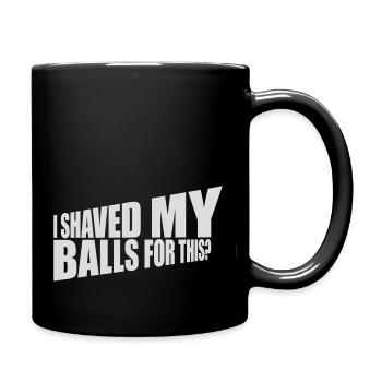 I shaved my balls - Full Colour Mug - black - Right