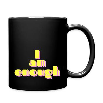 Ich bin genug. I am enough - Tasse einfarbig - Schwarz - Rechts