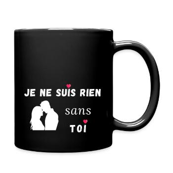 Déclaration amour suis rien sans toi St Valentin - Mug uni - noir - Droite