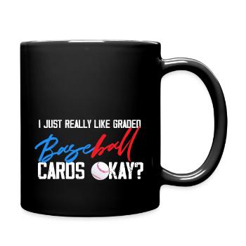 I just really like graded baseball cards okay - Full Colour Mug - black - Right