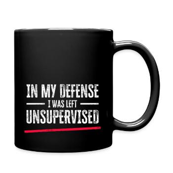 In My Defense I Was Left Unsupervised - Full Colour Mug - black - Right