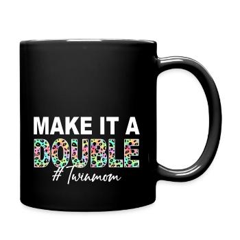 Make It A Double Twin Mom Of Twins Twin Mother - Full Colour Mug - black - Right