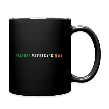 Saint Patrick's Day Is Slainte Patrick's Day - Full Colour Mug - black - Right