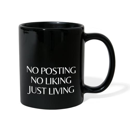 no posting. no liking. just living.No social media - Tasse einfarbig