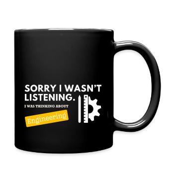 Sorry I wasn't listening - Engineering - Full Colour Mug - black - Right