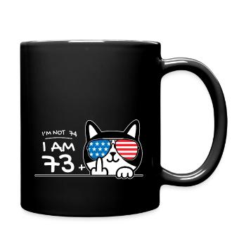 I'm Not 74, I Am 73 Plus 1 Middle Finger Cat Flip - Full Colour Mug - black - Right
