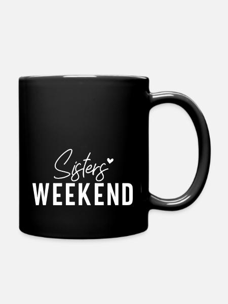 Feier zum Schwesternwochenende - Tasse einfarbig - Schwarz