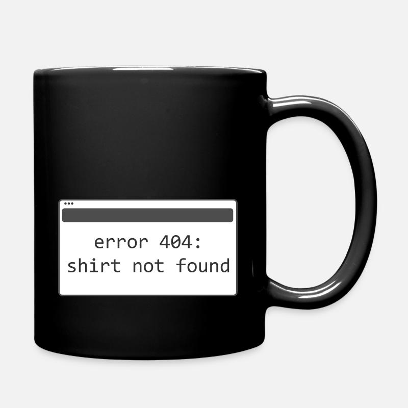 404 shirt not found - Tasse einfarbig - Schwarz