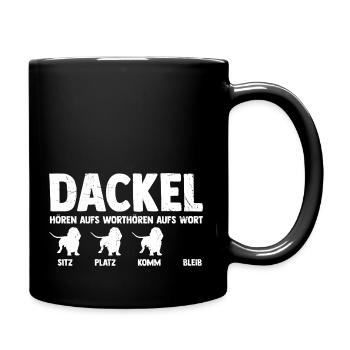 DACKEL HÖREN AUFS WORT SITZ PLATZ KOMM BLEIB - Dac - Tasse einfarbig - Schwarz - Rechts