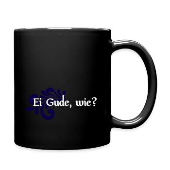 Ei Gude, wie? - Hessisch Mundart Artworks - Tasse einfarbig - Schwarz - Rechts