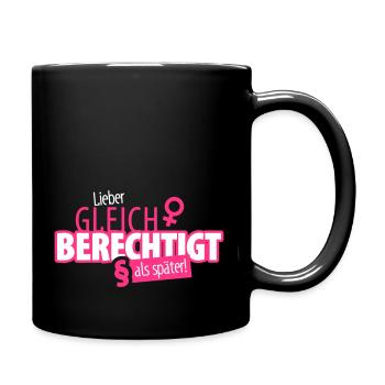 Lieber gleich berechtigt als später - Tasse einfarbig - Schwarz - Rechts