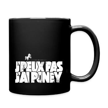 J'peux pas j'ai Poney - Mug uni - noir - Droite