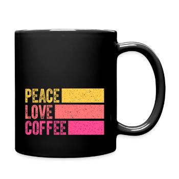 Kaffee trinken Frieden Liebe Kaffee Hemd Kaffee Liebhaber - Tasse einfarbig - Schwarz - Rechts