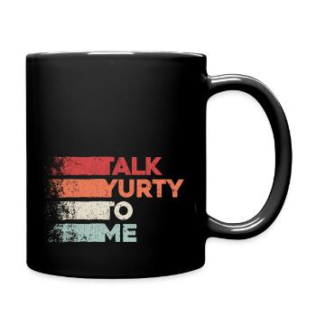 Talk Yurty To Me - Lustiges Zeltliebhaber Geschenk - Tasse einfarbig - Schwarz - Rechts