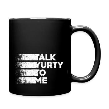 Talk Yurty To Me - Lustiges Zeltliebhaber Geschenk - Tasse einfarbig - Schwarz - Rechts