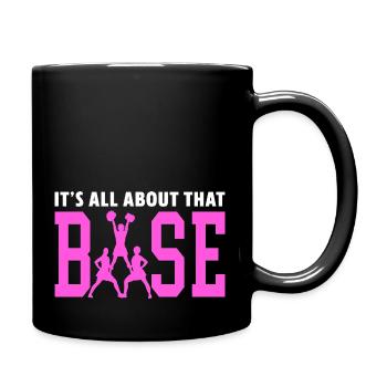 It's All About That Base Team Support Cheerleader - Tasse einfarbig - Schwarz - Rechts