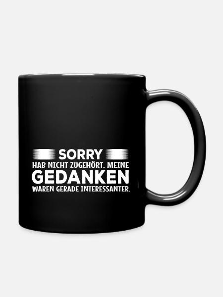 Lieber Gedanken - Spruch Statement Fun Sarkasmus - Tasse einfarbig - Schwarz