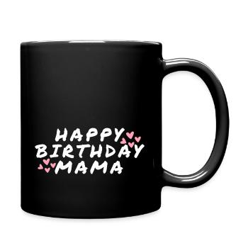 Happy Birthday Mama Lieblingsmensch Geburtstag - Tasse einfarbig - Schwarz - Rechts