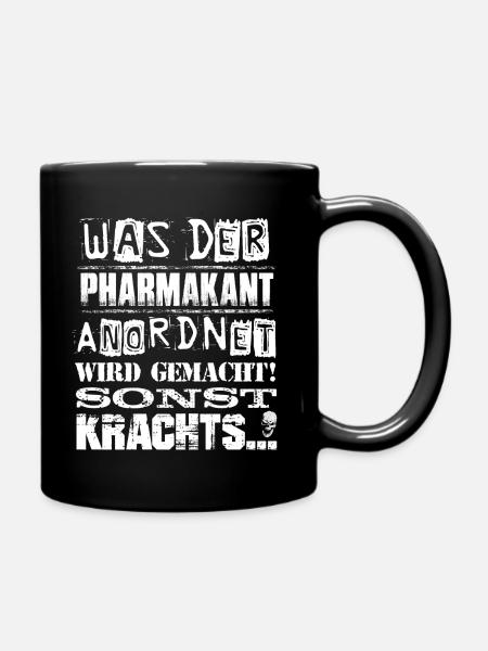 Beruf - Was der Pharmakant anordnet, wird gemacht - Tasse einfarbig - Schwarz