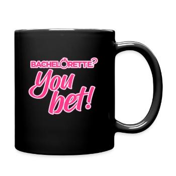 Bachelorette - You bet - Full Colour Mug - black - Right