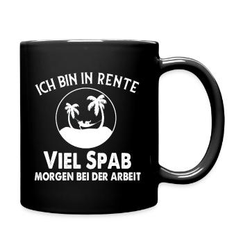Rente Spruch Arbeit - Tasse einfarbig - Schwarz - Rechts