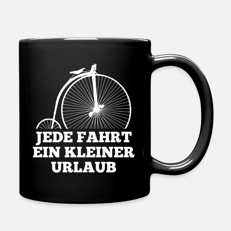 Mit dem Hochrad ist jede Fahrt ein kleiner Urlaub - Tasse einfarbig - Schwarz