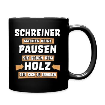 Schreiner Spruch Holz Arbeit Schreinermeister - Tasse einfarbig - Schwarz - Rechts
