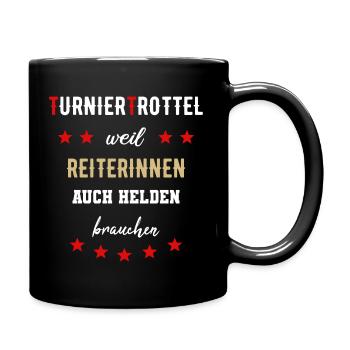 Turniertrottel Pferdesport Reiterin Turnierhelfer - Tasse einfarbig - Schwarz - Rechts
