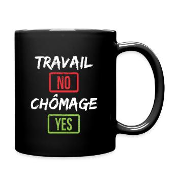 Travail NO chômage Yes - Mug uni - noir - Droite