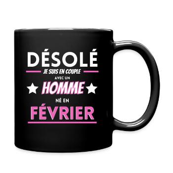 Désolé je suis en couple avec un homme né Février - Mug uni - noir - Droite
