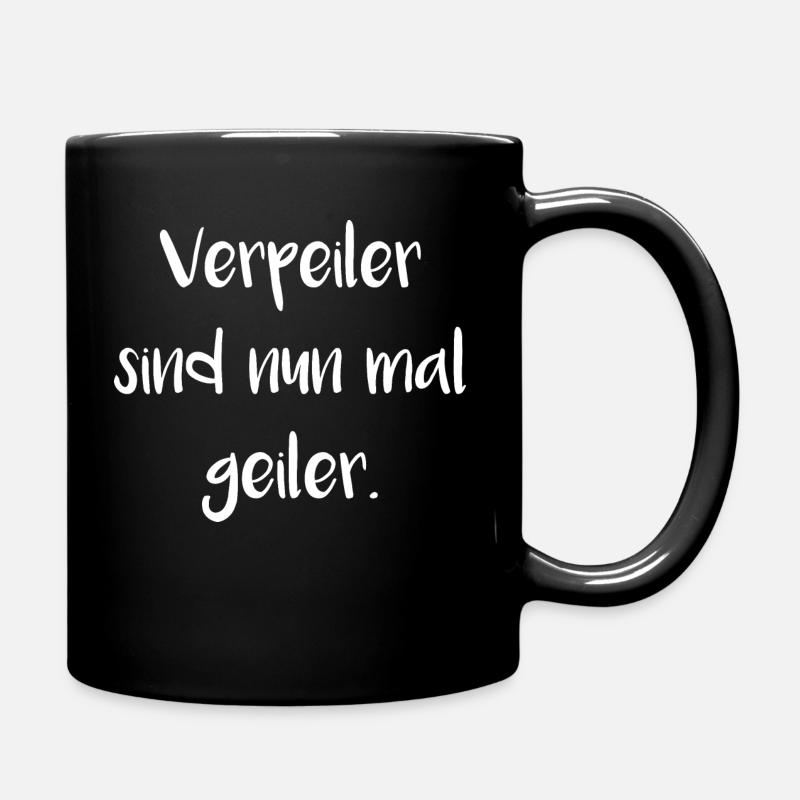 Verpeiler sind nun mal geiler - Tasse einfarbig - Schwarz