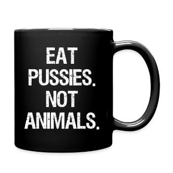 Eat Pussies Not Animals Vegan Vegetarians - Full Colour Mug - black - Right