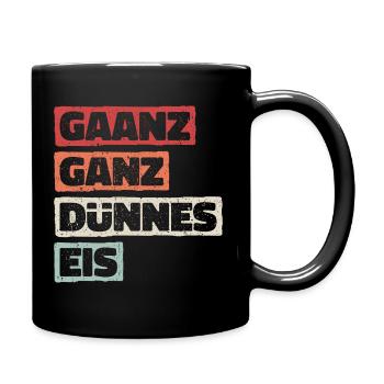 Ganz Dünnes Eis Risiko Umgangssprache Vorsicht - Tasse einfarbig - Schwarz - Rechts